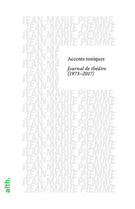 Accents toniques, journal de théâtre de J.M. Piemme