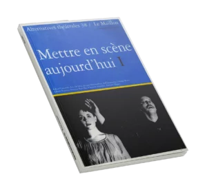 Mettre en scène aujourd'hui-Couverture du Numéro 38 d'Alternatives Théâtrales