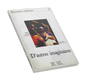 D'autres imaginaires-Couverture du Numéro 39 d'Alternatives Théâtrales