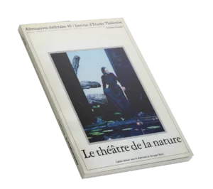 Le théâtre de la nature-Couverture du Numéro 40 d'Alternatives Théâtrales