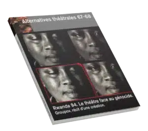 Rwanda 94-Couverture du Numéro 67-68 d'Alternatives Théâtrales