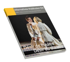 Couverture du numéro 104 - Désir de théâtre. Désir au théâtre
