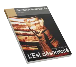 L'Est désorienté-Couverture du Numéro 64 d'Alternatives Théâtrales