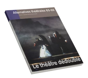Le théâtre dédoublé-Couverture du Numéro 65-66 d'Alternatives Théâtrales