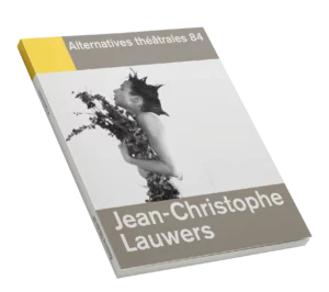 Jean Christophe Lauwers-Couverture du Numéro 84 d'Alternatives Théâtrales