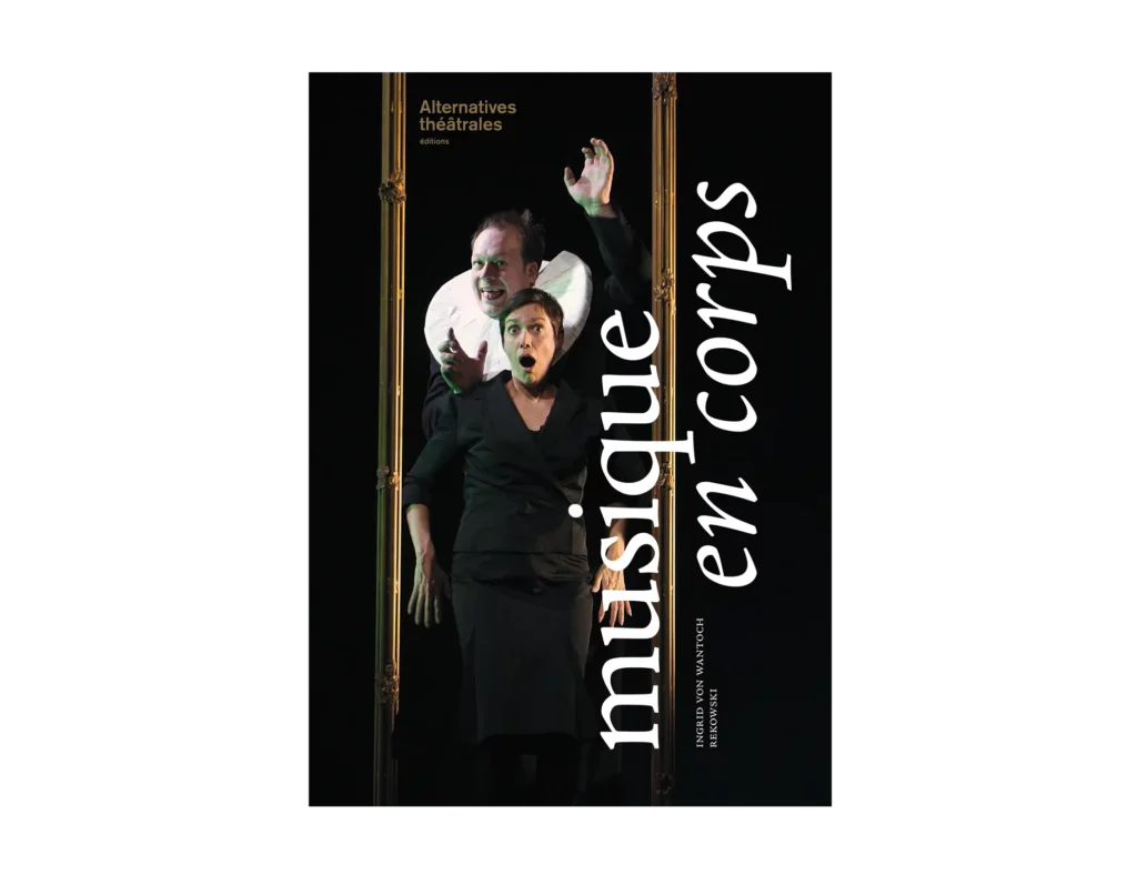 Musique en corps, Ingrid von Wantoch Rekowski - Couverture du Hors série 20 d'Alternatives Théâtrales