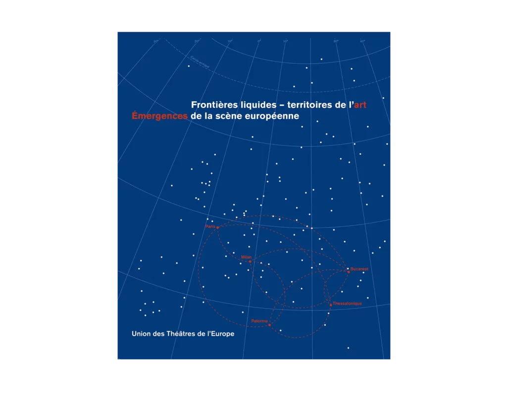 Frontières liquides - territoires de l'art- Émergences de la scène européenne - Union des Théâtre de l'Europe - Couverture du Hors série d'Alternatives théâtrales